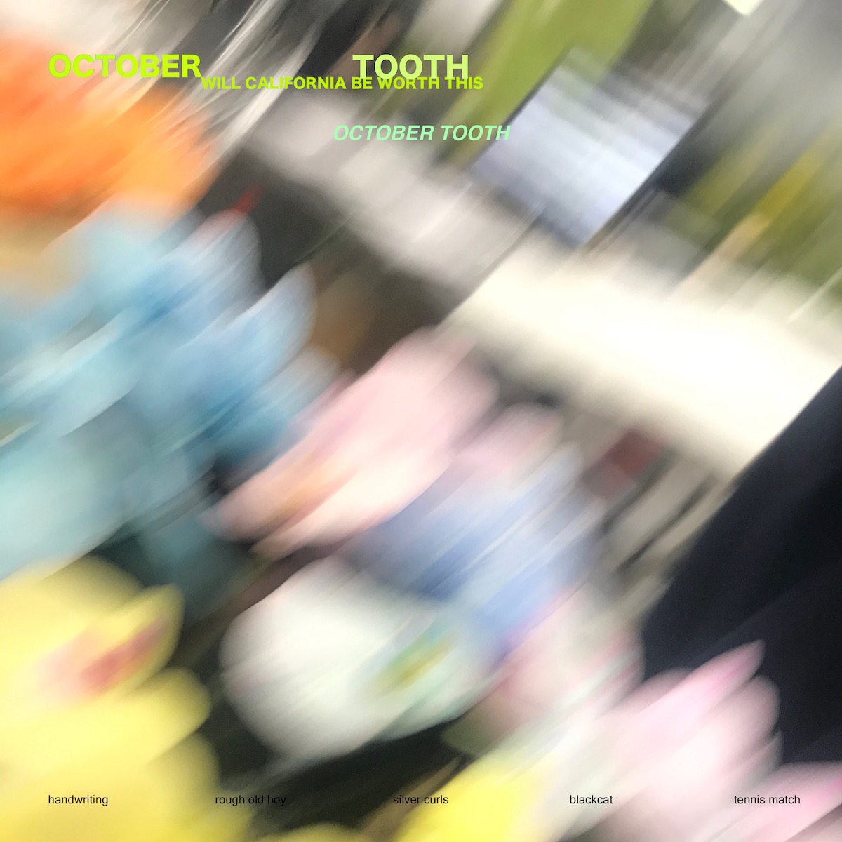 Premiere: October Tooth Wonder, 'Will California Be Worth This' on New ...