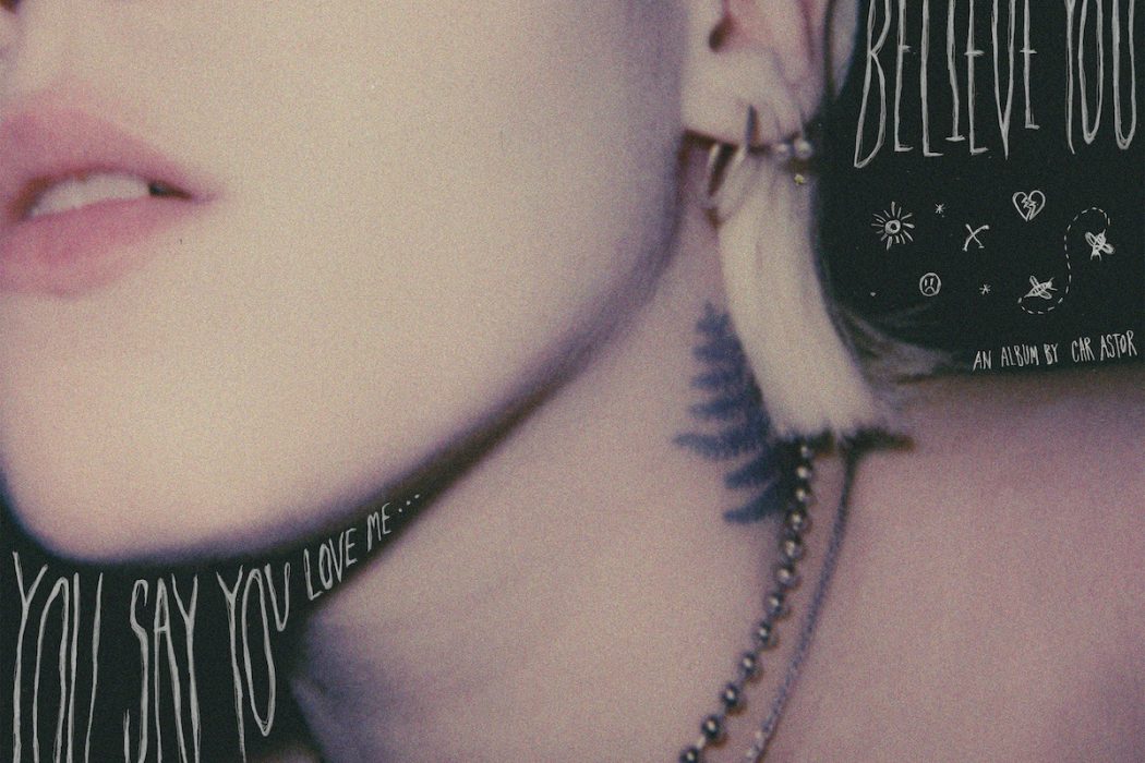 you say you love me... but i don't believe you - Car Astor