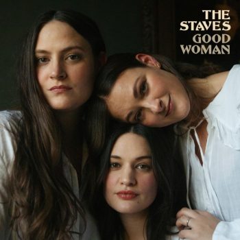 Good Woman - The Staves