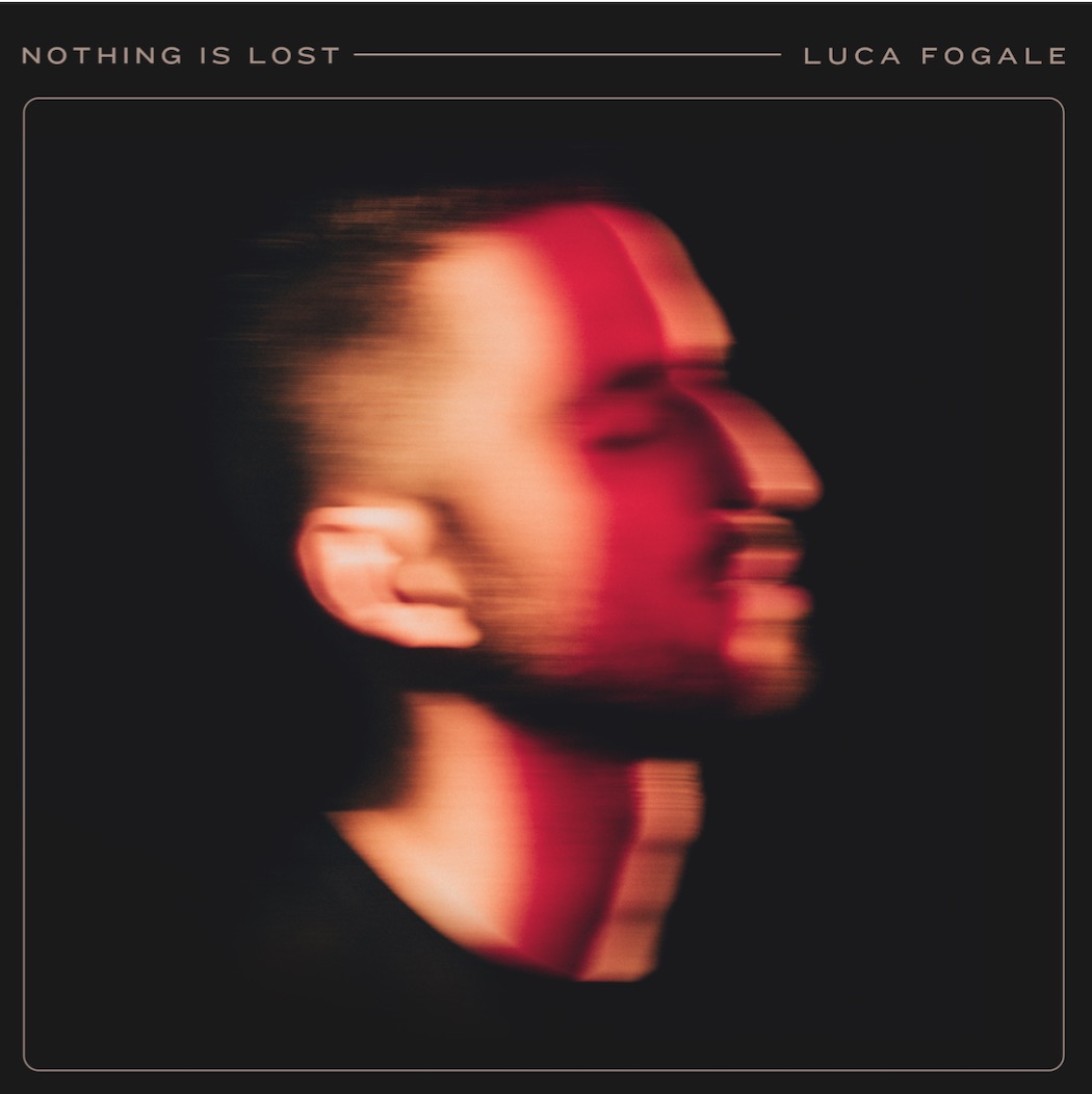 Luca Fogale - Nothing is Lost Cover