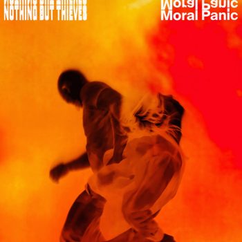 Moral Panic - Nothing But Thieves