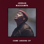 Come Around EP - Jordan Mackampa