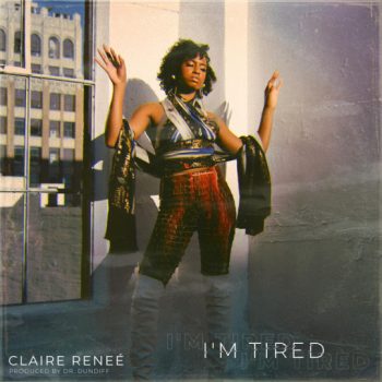 I'm Tired - Claire Reneé