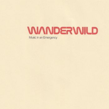 Music in an Emergency - Wanderwild