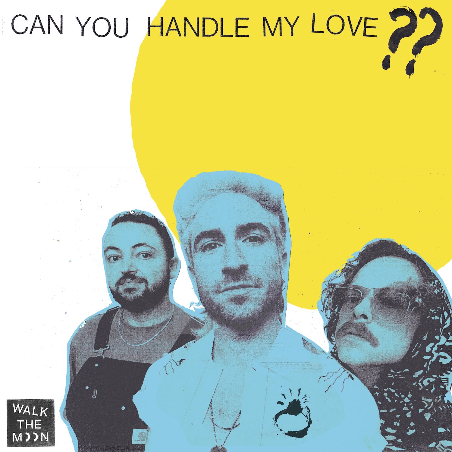 Can You Handle My Love?? - Walk the Moon