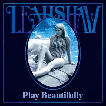 Play Beautifully - Leah Shaw
