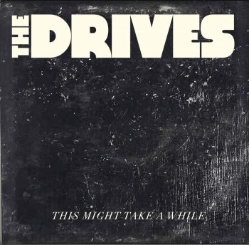 This Might Take a While - The Drives © Abigail Hedine