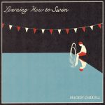 Learning How to Swim - Mackin Carroll