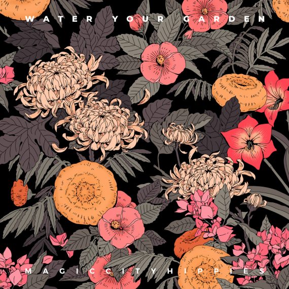 Water Your Garden – Magic City Hippies