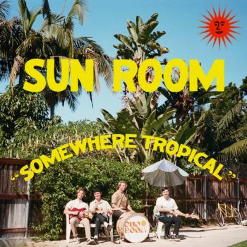 Somewhere Tropical - Sun Room