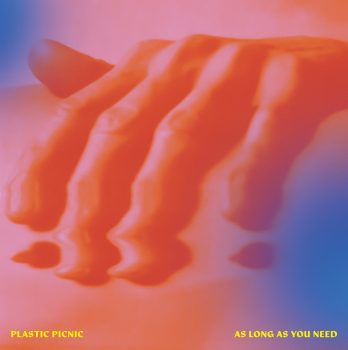 As Long As You Need - Plastic Picnic