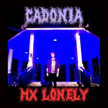 CADONIA - mx lonely