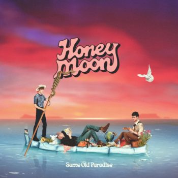 Same Old Paradise - Honey Moon
