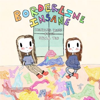 Borderline Insane - Matilda Mann ft. spill tab