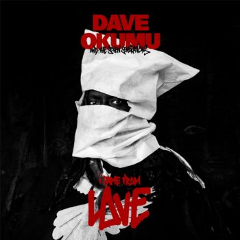 I Came From Love - Dave Okumu & The 7 Generations