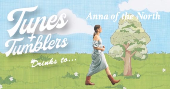 Tunes & Tumblers x Anna of the North 2023