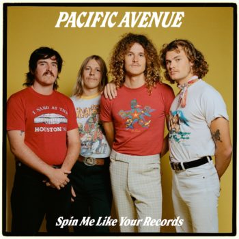 Spin Me Like Your Records – Pacific Avenue