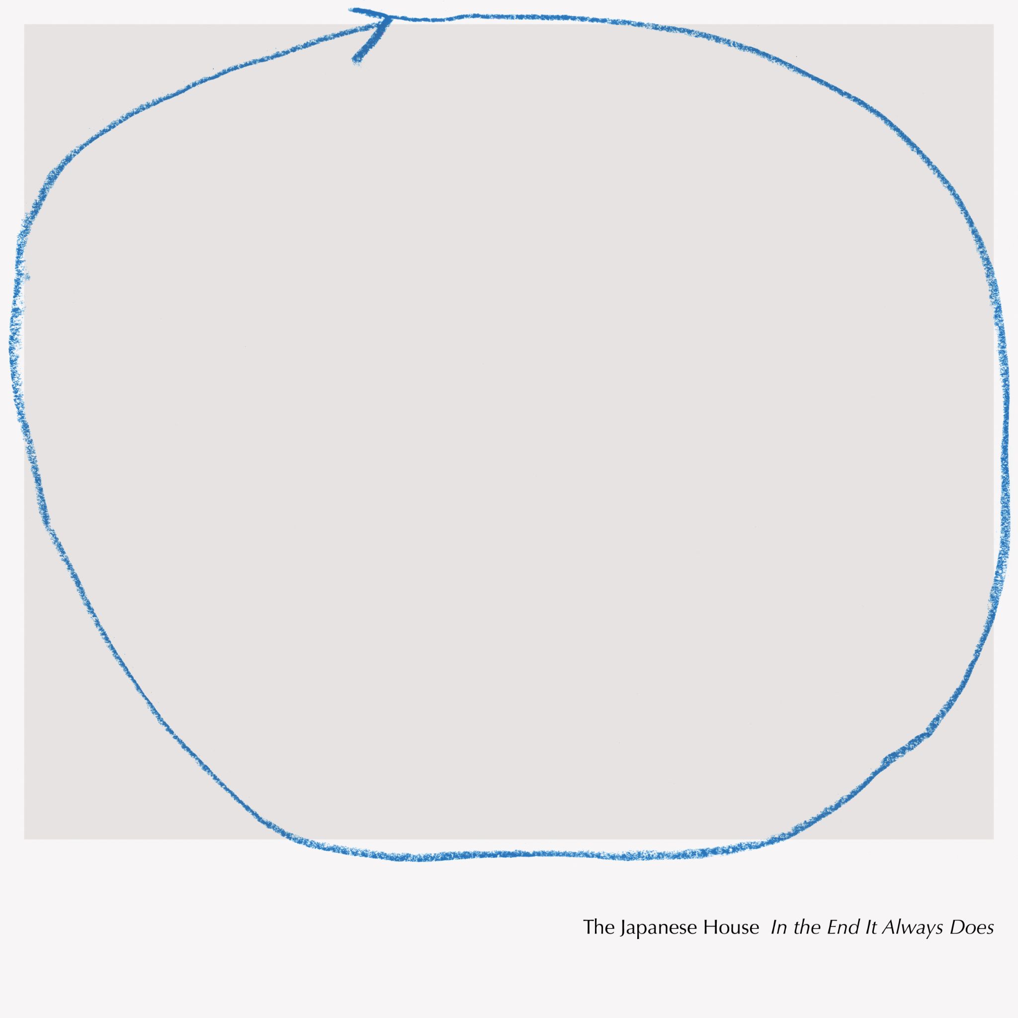 In the End It Always Does - The Japanese House