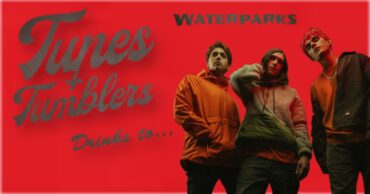 Tunes & Tumblers x Waterparks 2023
