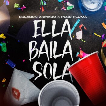 Ella Baila Sola - Peso Pluma, Eslabon Armado