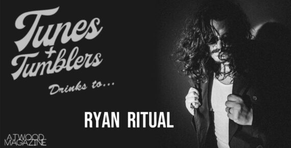 Tunes and Tumblers x Ryan Ritual