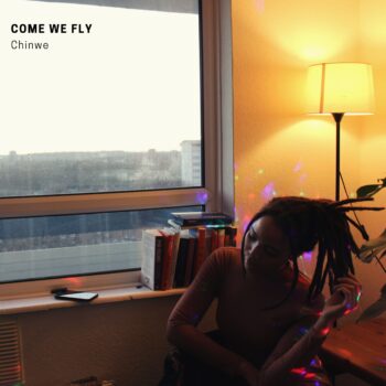 Come We Fly - Chinwe