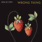 Wrong Thing - Nina de Vitry © Madeline Bechtel