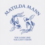You Look Like You Can't Swim - EP by Matilda Mann