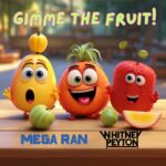 Gimme the Fruit -Mega Ran