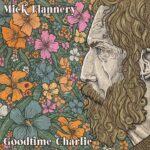 Goodtime Charlie - Mick Flannery