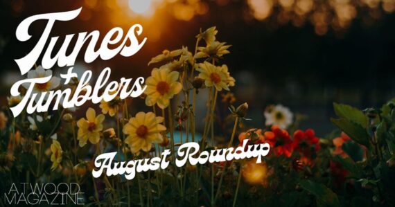 Tunes & Tumblers x August 2023 Roundtable!