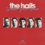 'What’s Your Motive,' The Hails' debut album, released September 8, 2023!
