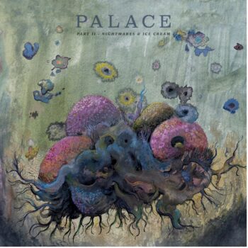 Part II: Nightmares and Ice Cream - Palace