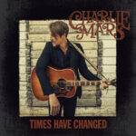 Times Have Changed - Charlie Mars