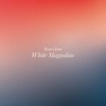 White Magnolias EP - Bear's Den