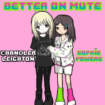 Better On Mute - Sophie Powers ft. Chandler Leighton