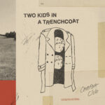 Two Kids In A Trench Coat - Comfort Club