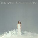 Under the Pink - Tori Amos