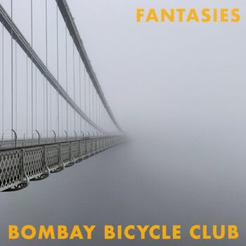 Fantasies - Bombay Bicycle Club