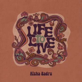 Life to Live - Aisha Badru