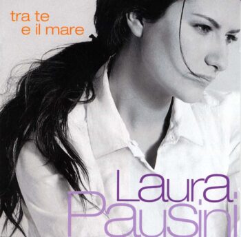 Tra te e il mare - Laura Pausini