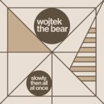 slowly, then all at once - wojtek the bear