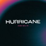 Hurricane - Dom Malin