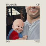 Hammer of My Own - Closebye