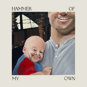Hammer of My Own - Closebye