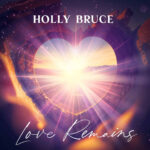 Love Remains - Holly Bruce