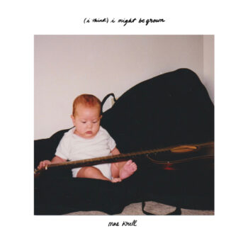 (i think) i might be grown - mae krell