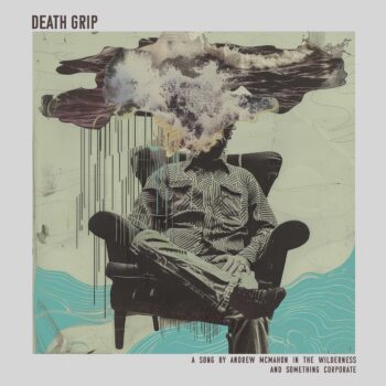 Death Grip - Something Corporate, Andrew McMahon in the Wilderness