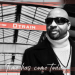 Time Has Come Today - D-Train