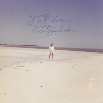 You're Not Here You're Everywhere - Maia Kamil